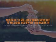 Ted McGrath Message to Millions