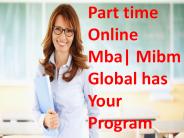 Part time Online Mba| Mibm Global has Your Program