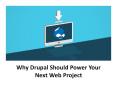 Why drupal should power your next web project PowerPoint PPT Presentation