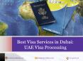 Best Visa Services in Dubai – UAE Visa Processing PowerPoint PPT Presentation