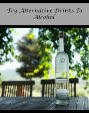 Try Alternative Drinks To Alcohol