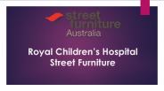 Royal Children’s Hospital Street Furniture