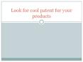 Look for cool patent for your products PowerPoint PPT Presentation