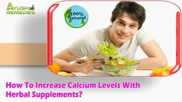 How To Increase Calcium Levels With Herbal Supplements?