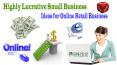 Highly Lucrative Small Business Ideas for Online Retail Business PowerPoint PPT Presentation