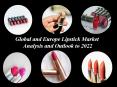 Global and Europe Lipstick Market Analysis and Outlook to 2022 PowerPoint PPT Presentation
