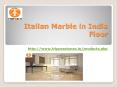 Italian Marble in India Floor PowerPoint PPT Presentation