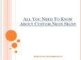 All You Need To Know About Custom Neon Signs PowerPoint PPT Presentation