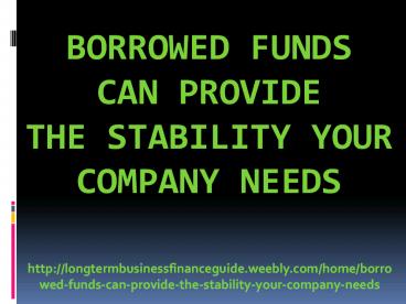 Borrowed Funds Can Provide the Stability Your Company Needs