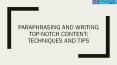 Paraphrasing and Writing Top-Notch Content: Techniques and Tips PowerPoint PPT Presentation