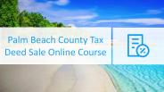 Palm Beach County Tax Deed Sale Online Course