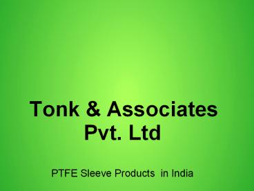 PTFE Sleeve Products  in India