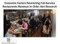 Economic Factors Restricting Full-Service Restaurants Revenue in Chile: Ken Research PowerPoint PPT Presentation