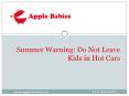 Summer Warning: Do Not Leave Kids in Hot Cars PowerPoint PPT Presentation