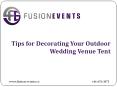 Tips for Decorating Your Outdoor Wedding Venue Tent PowerPoint PPT Presentation