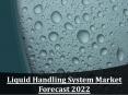 Liquid Handling System Market Forecast 2022 PowerPoint PPT Presentation