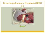 Bronchopulmonary dysplasia (BPD) in infants