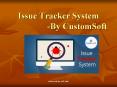 Issue Tracker System by CustomSoft PowerPoint PPT Presentation