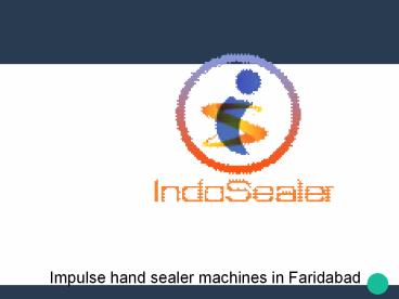Impulse hand sealer machines in Faridabad