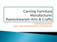 Carving Furniture Manufacturer PowerPoint PPT Presentation