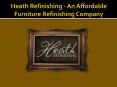 Heath Refinishing - An Affordable Furniture Refinishing Company PowerPoint PPT Presentation