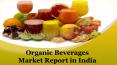 Organic Beverages Market Report in India PowerPoint PPT Presentation