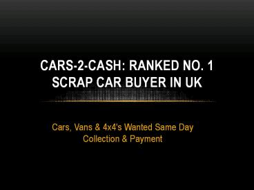 Cars-2-Cash: Ranked No. 1 Scrap Car Buyer in UK