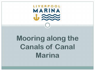 Mooring along the Canals of Canal Marina