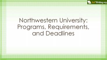 Northwestern University: Programs, Requirements, and Deadlines