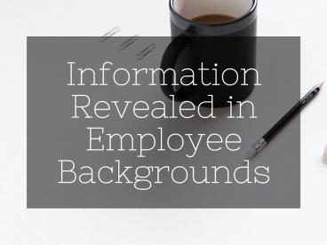 Information Revealed in Employee Backgrounds (1)