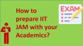 How to prepare IIT JAM with your Academics? PowerPoint PPT Presentation