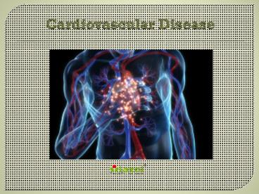 Cardiovascular Disease: Types, Causes, Symptoms, Diagnosis and Treatment