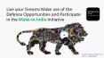 Live Your Dreams: Make use of the Defence Opportunities and Participate in the Make-in-India Initiative PowerPoint PPT Presentation
