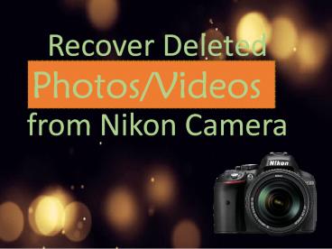 How to Recover Deleted Photos and Videos from Nikon Camera