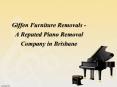 Giffen Furniture Removals - A Reputed Piano Removal Company in Brisbane PowerPoint PPT Presentation