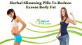 Herbal Slimming Pills To Reduce Excess Body Fat