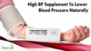 High BP Supplement To Lower Blood Pressure Naturally