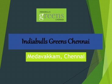 Indiabulls Greens Chennai - Medavakkam, Chennai | Call@9821798104