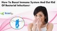 How To Boost Immune System And Get Rid Of Bacterial Infections? PowerPoint PPT Presentation