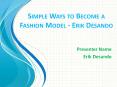 Simple Ways to Become a Fashion Model - Erik Desando PowerPoint PPT Presentation