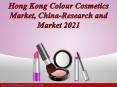 Hong Kong Colour Cosmetics Market, China-Research and Market 2021 PowerPoint PPT Presentation