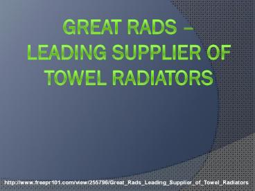 GREAT RADS- LEADING SUPPLIER OF TOWEL RADIATORS (1)