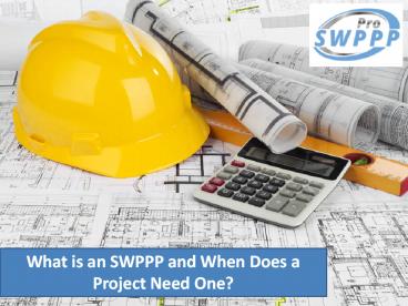 PPT – What is an SWPPP and When Does a Project Need One? PowerPoint ...