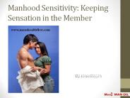 Manhood Sensitivity: Keeping Sensation in the Member