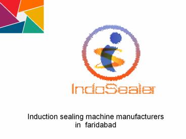Induction sealing machine manufacturers in  faridabad (1)