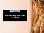 Explore Trendy Ethnic Wear Collection