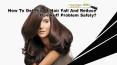 How To Get Rid Of Hair Fall And Reduce Dandruff Problem Safely? PowerPoint PPT Presentation