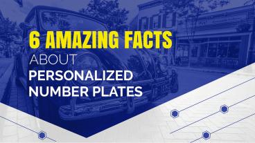 6 Amazing Facts to Know About Personalized Number Plates