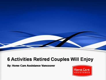 6 Activities Retired Couples Will Enjoy