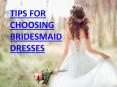 Tips for Choosing Bridesmaid Dresses PowerPoint PPT Presentation